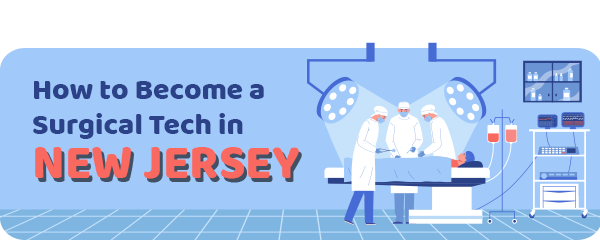 How to Become a Surgical Tech in New Jersey