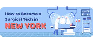 How to Become a Surgical Tech in New York - Programs + Full Guide