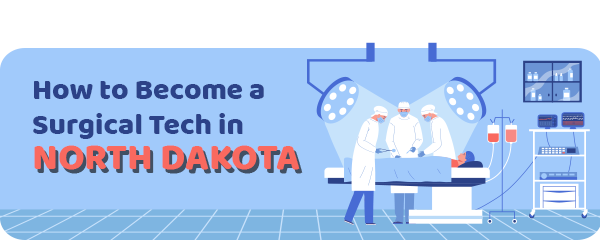How to Become a Surgical Tech in North Dakota