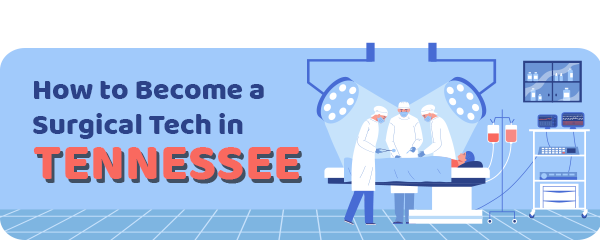 How to Become a Surgical Tech in Tennessee