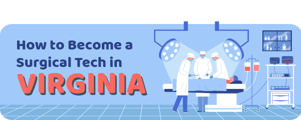 How to Become a Surgical Tech in Virginia