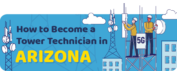 How to Become a Cell Tower Technician in Arizona