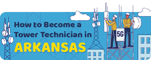 How to Become a Cell Tower Technician in Arkansas