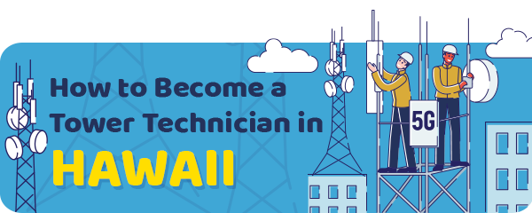 How to Become a Cell Tower Technician in Hawaii