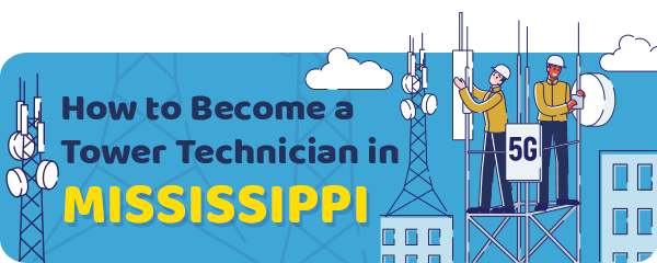 How to Become a Cell Tower Technician in Mississippi