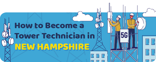 How to Become a Cell Tower Technician in New Hampshire