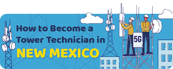 How to Become a Cell Tower Technician in New Mexico