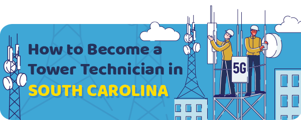 How to Become a Cell Tower Technician in South Carolina