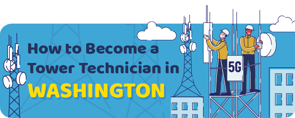 How to Become a Cell Tower Technician in Washington