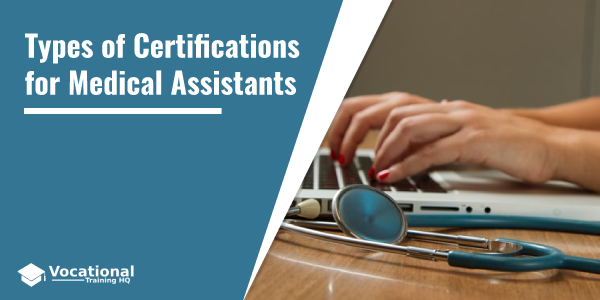 Types of Certifications for Medical Assistants