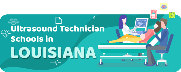 Ultrasound Technician Schools in Louisiana