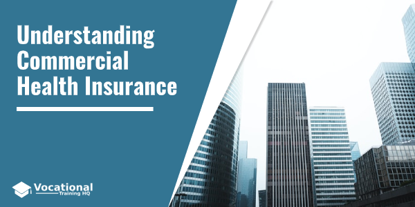 Understanding Commercial Health Insurance
