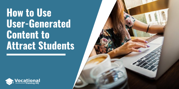 Understanding User-Generated Content and How Universities Can Use It to Attract Students