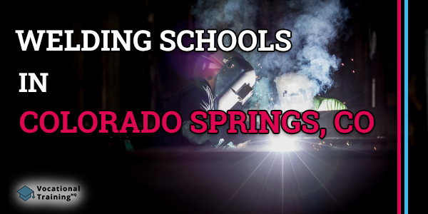 Welding Schools in Colorado Springs, CO
