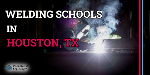 Welding Schools in Houston, TX