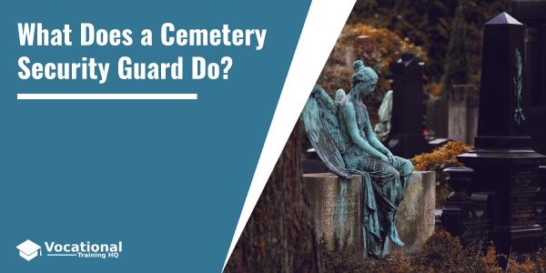 What Does a Cemetery Security Guard Do?