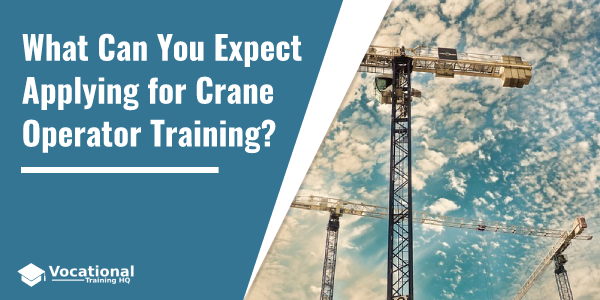 What Can You Expect Applying for Crane Operator Training?