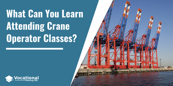 What Can You Learn Attending Crane Operator Classes?