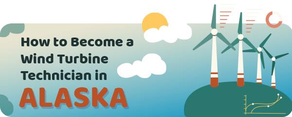 How to Become a Wind Turbine Technician in Alaska