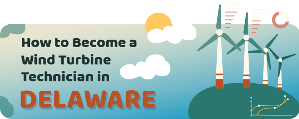 How to Become a Wind Turbine Technician in Delaware