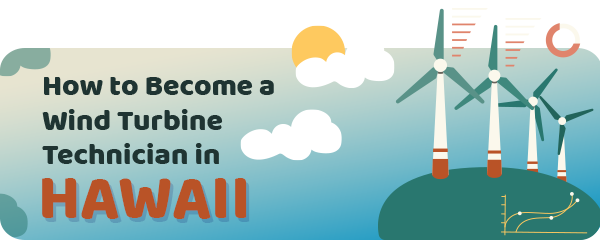 How to Become a Wind Turbine Technician in Hawaii