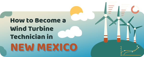 How to Become a Wind Turbine Technician in New Mexico