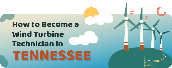 How to Become a Wind Turbine Technician in Tennessee