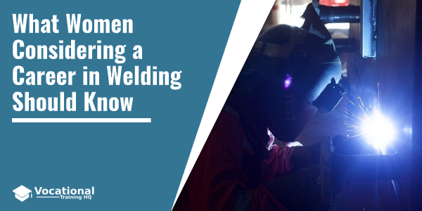 What Women Considering a Career in Welding Should Know