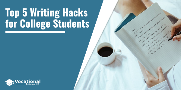 Top 5 Writing Hacks for College Students